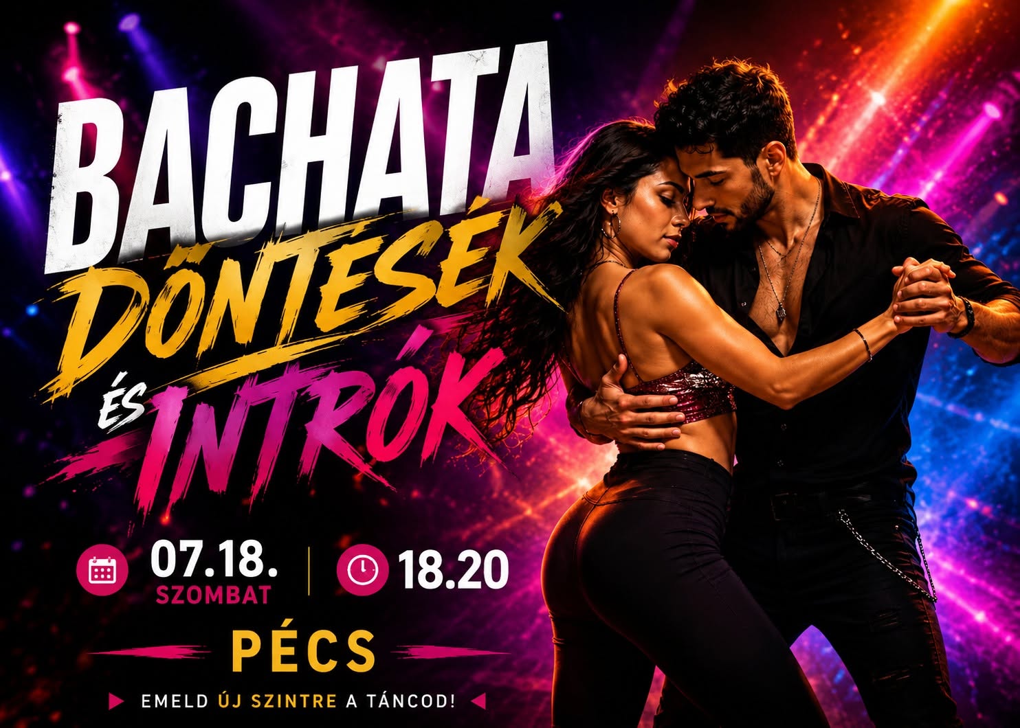 Bachata Döntések és Intrók 100perc 07.18 Szombat 18.20 Pécs Czinderi u. 6.