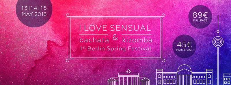 Kizomba & Bachata Berlin Spring 2016 <3 I Love Sensual : Karnaval der Kulturen meets Kizomba & Bachata