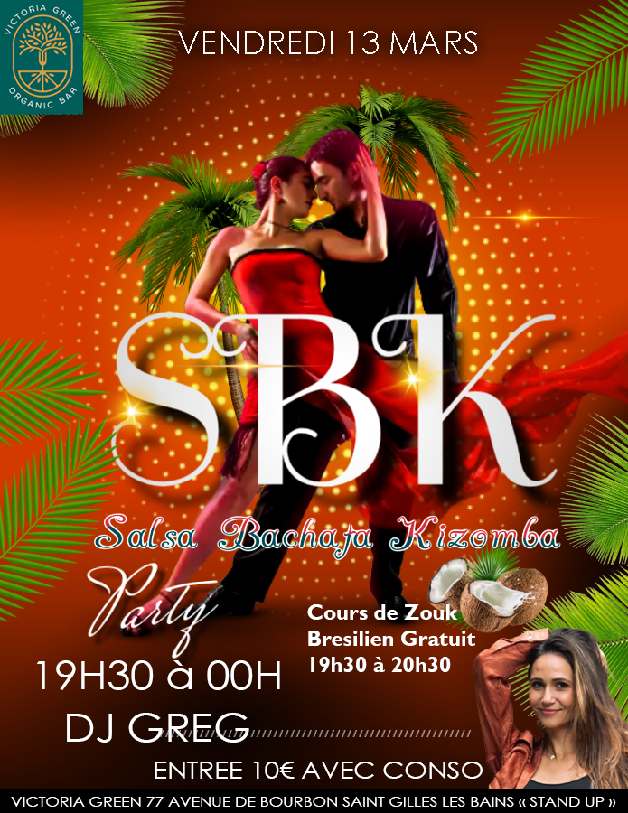 ⭐SPECIAL SBK ⭐ (Salsa Bachata Kizomba) VENDREDI 13 MARS. au Victoria Green St Gilles 19H30 à 00H
