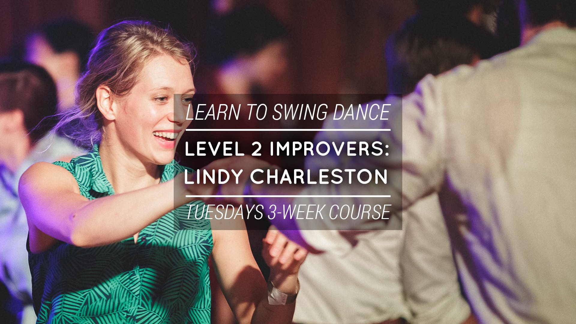 Lindy Charleston: 3-week Course for Level 2 (Improvers) on Tuesdays