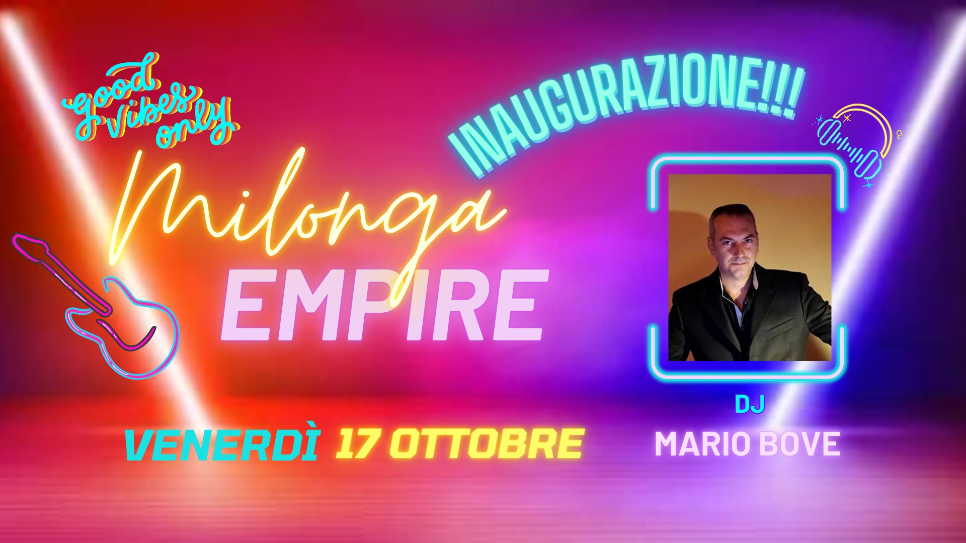 INAUGURAZIONE Milonga EMPIRE - Good Vibes - Venerdi 17 Ottobre