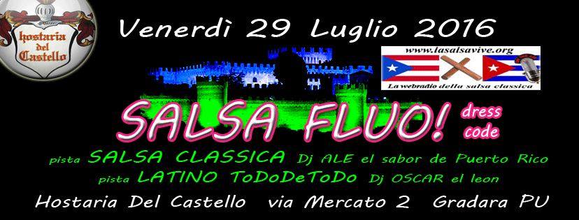 LaSalsaVive: Salsa Fluo - 29 luglio 2016 - Hostaria del Castello