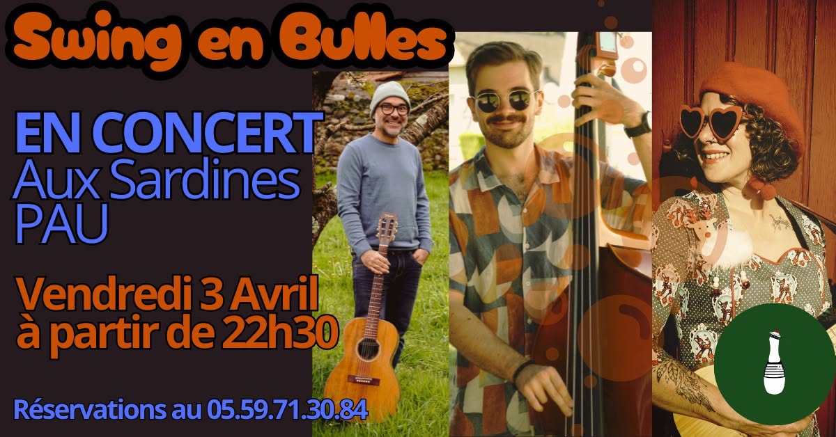 Swing en Bulles aux SARDINES PAU !!!