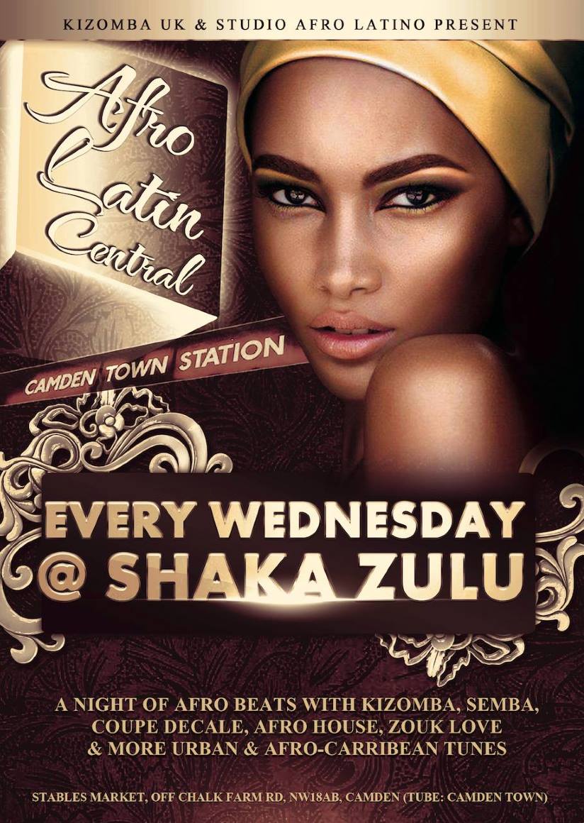 Afro Latin Central, every Wednesday @ Shaka Zulu in Camden WED 23 APRIL - AFRO HOUSE TAKE OVER!