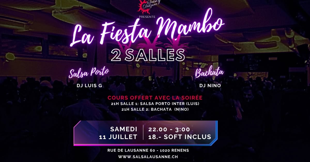 La Fiesta Mambo Salsa y Dulzura - Samedi 11 juillet- 2 cours offerts - 2 Salles
