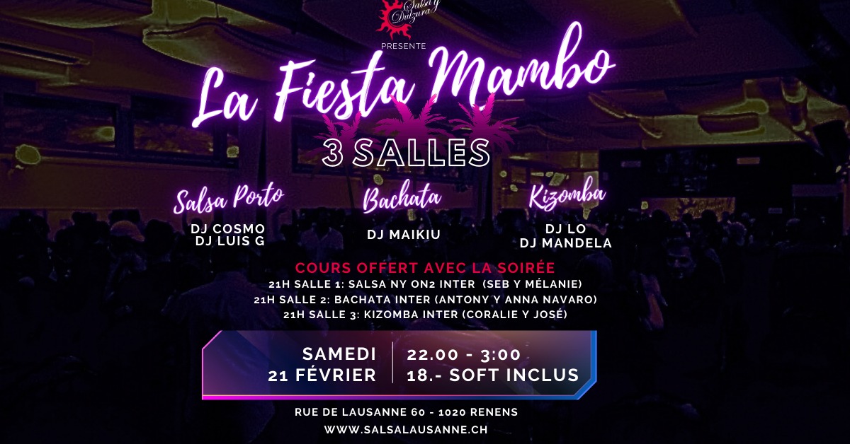 La Fiesta Mambo Salsa y Dulzura - Samedi 21 fevrier- 3 cours offerts - 3 Salles