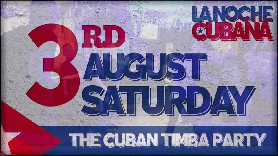 La Noche Cubana - Sat 3rd of August