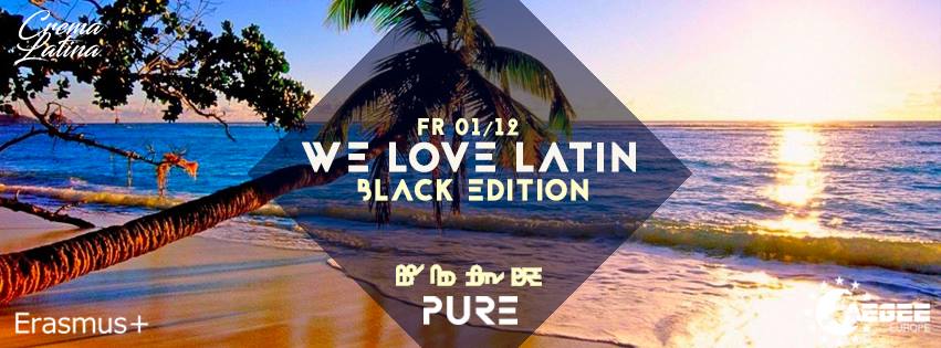 WE love LATIN x Black Editon x PURE CLUB x IGORITO & Spanish Fly