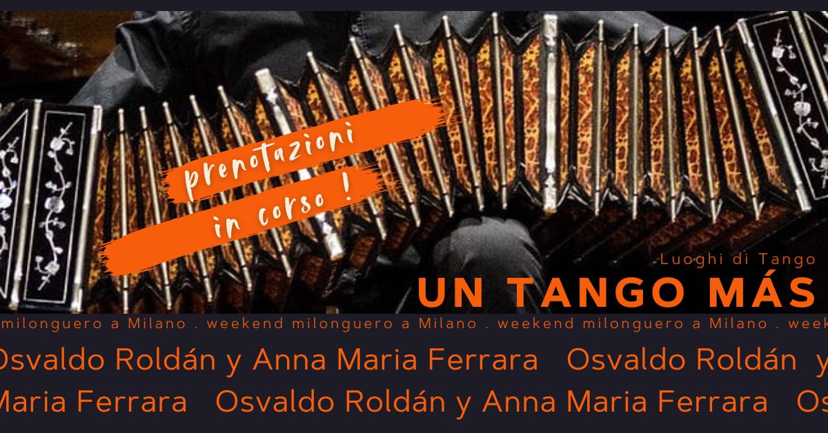 Un Tango Más 27y28 sett- Osvaldo Roldán y Anna Maria Ferrara a Milano