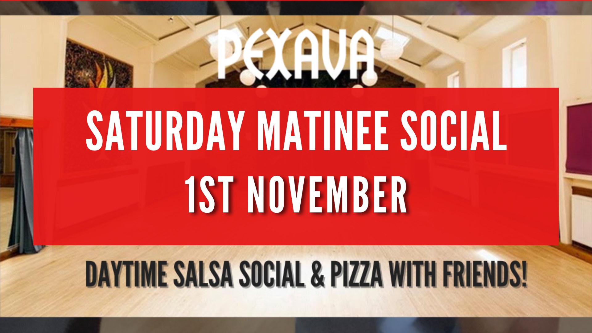 Pexava Matinee Social - Saturday 1st November