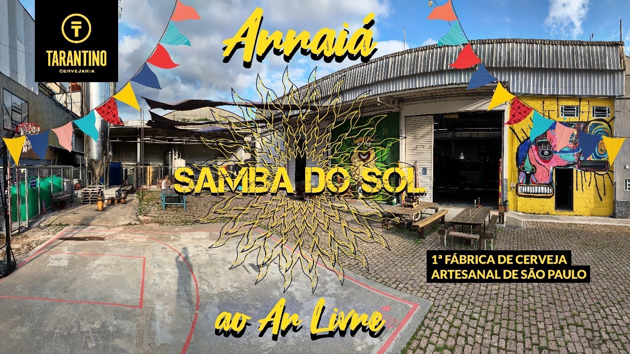 Arraiá Samba do Sol • na Mega Fábrica de Cerveja Tarantino!