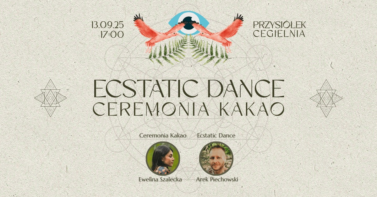 ECSTATIC DANCE & CEREMONIA KAKAO Przysiółek Cegielnia 13.09.25