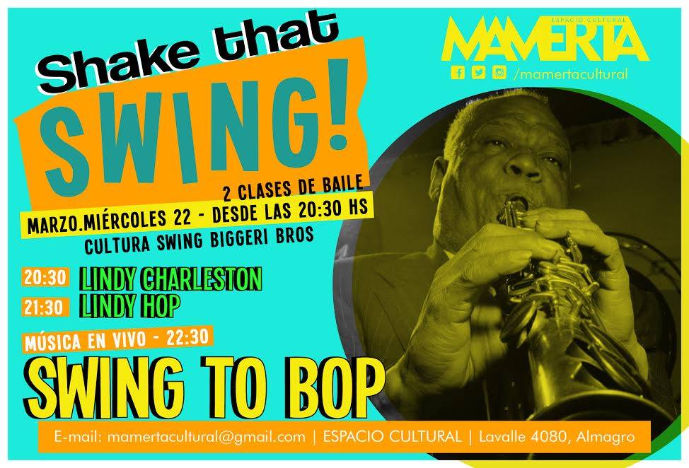SHAKEthatSWING! ☆ CulturaSwing + SwingToBop! ☆ Mier22Mar