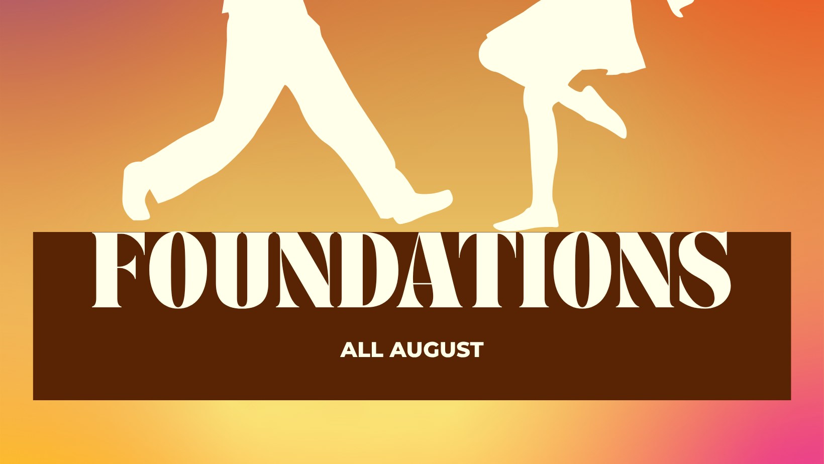 August Class Theme - FOUNDATIONS