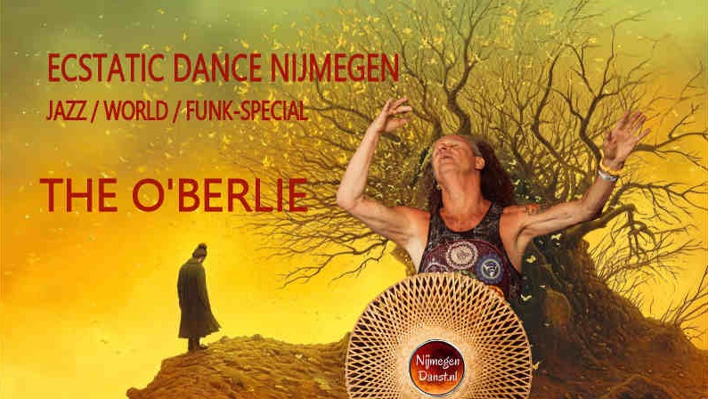 Ecstatic Dance Nijmegen β DJ THE O'BERLIE β JAZZ-WORLD-FUNK SPECIAL β 21-03