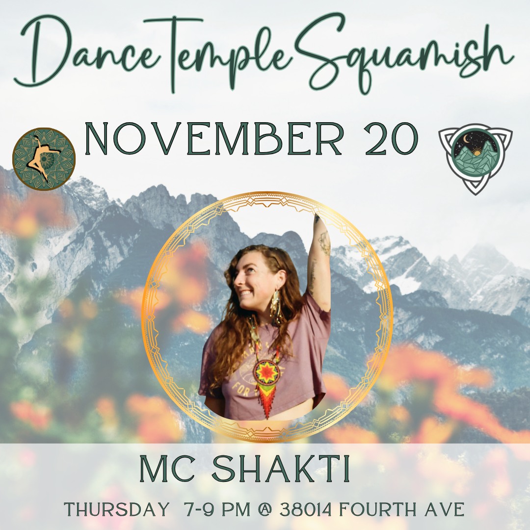 MC Shakti ~: Ecstatic Dance by Dance Temple Squamish ~: Nov 20 :~