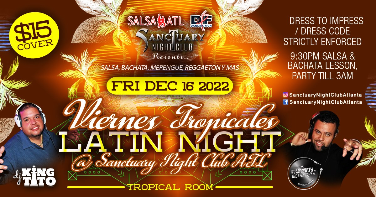 Viernes Tropicales Latin Night ATL@ Sanctuary Night Club w DJ King Tito & MC Lexx