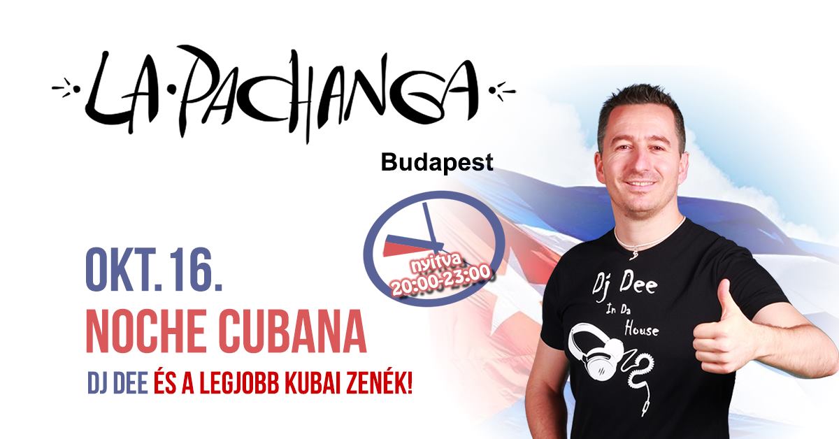 La Pachanga! DJ Dee és a legjobb kubai zenék!