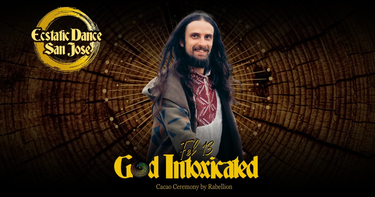 Ecstatic Dance San Jose God Intoxicated (Birthday Set)