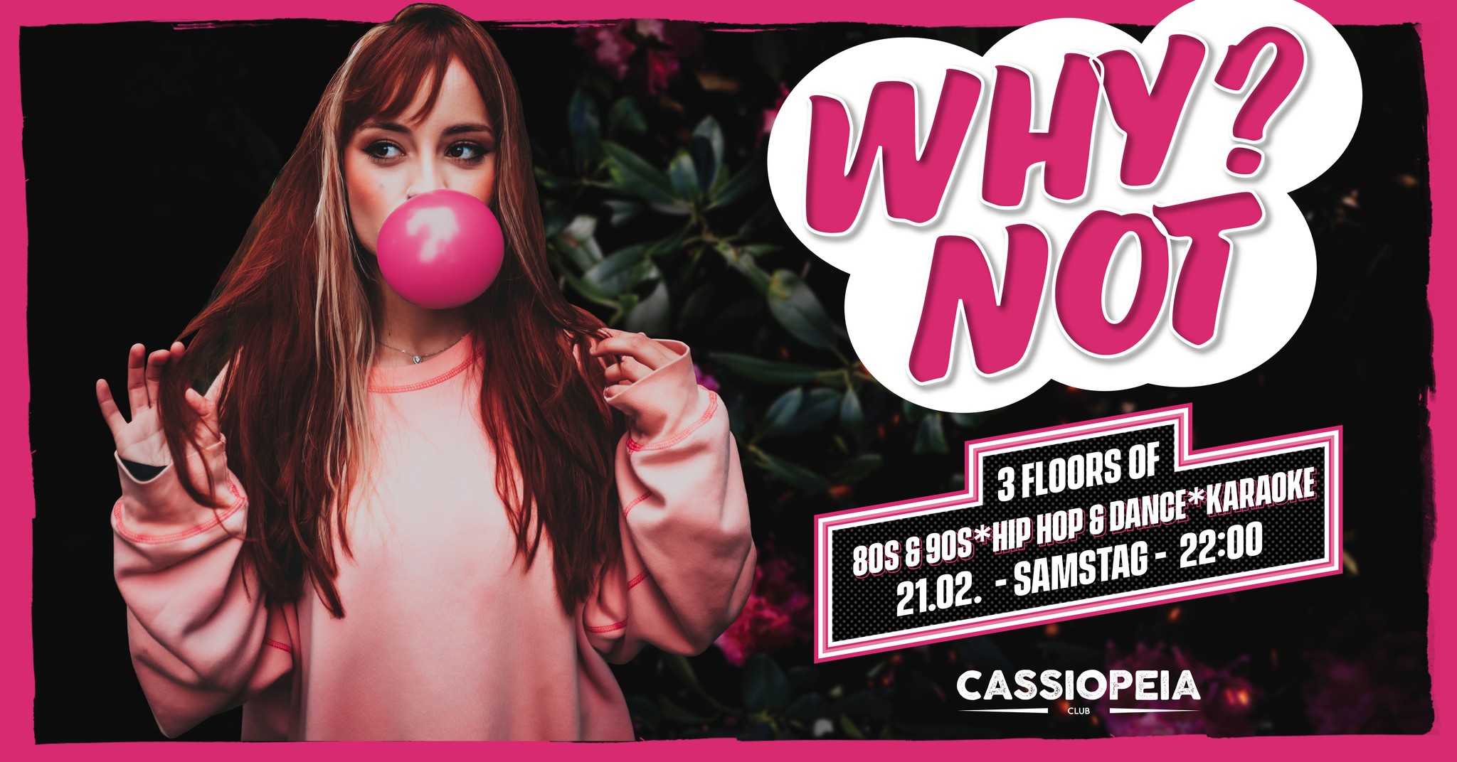 21.02.🍒WhyNot - Die Party zum Verlieben💘3 Floors & Outdoor Area🍒
