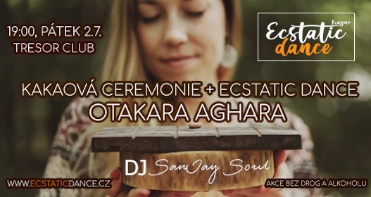 Kakaová ceremonie + Ecstatic dance s OTAKARA AGHARA
