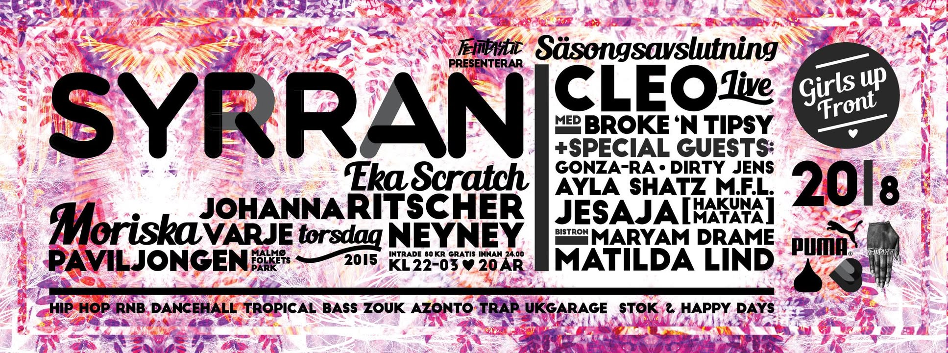 SYRRAN MALMÖ X PUMA X SÄSONGSFINAL X CLEO LIVE!