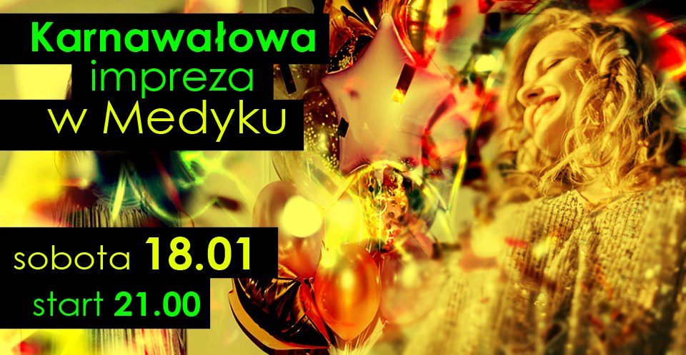 Karnawałowa Impreza w Medyku :)