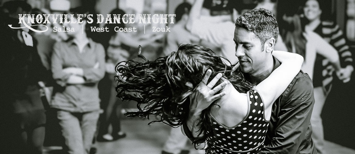 Knoxville's Dance Night :: Salsa - West Coast - Zouk :: Every Thursday