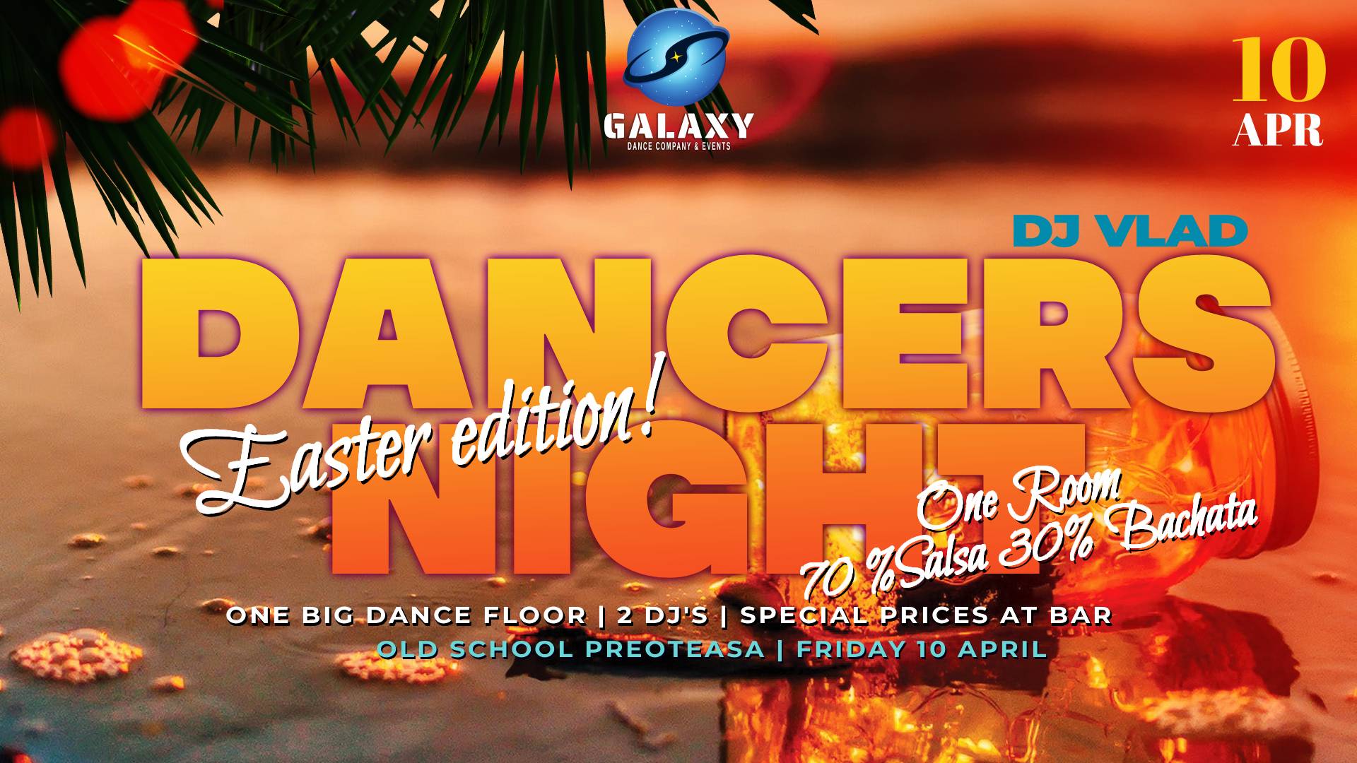 DANCERS NIGHT - Easter Edition 10 APR @Old School Preoteasa