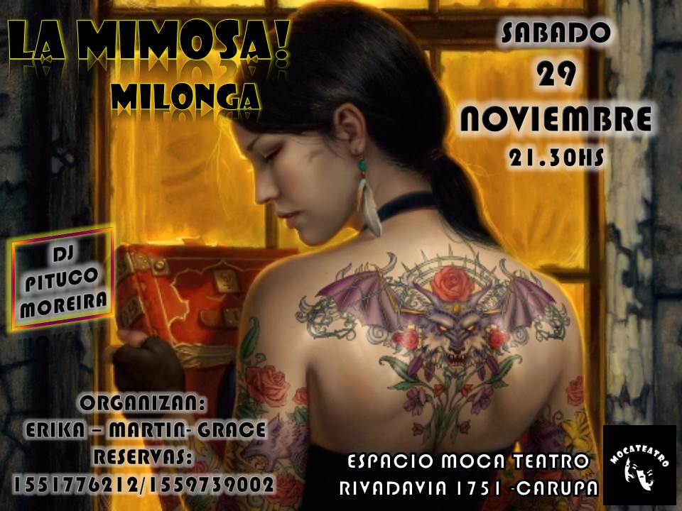LA MIMOSA MILONGA , 29 DE NOVIEMBRE 21.30HS TODAVIA NO SABES DE QUE SE TRATA ??? QUE ESTAS ESPERANDO??'... PINTA EL VERANO DE COLORES Y VE