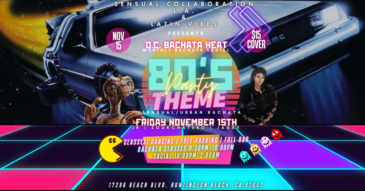 O.C. Bachata Heat - 80's Theme Party!