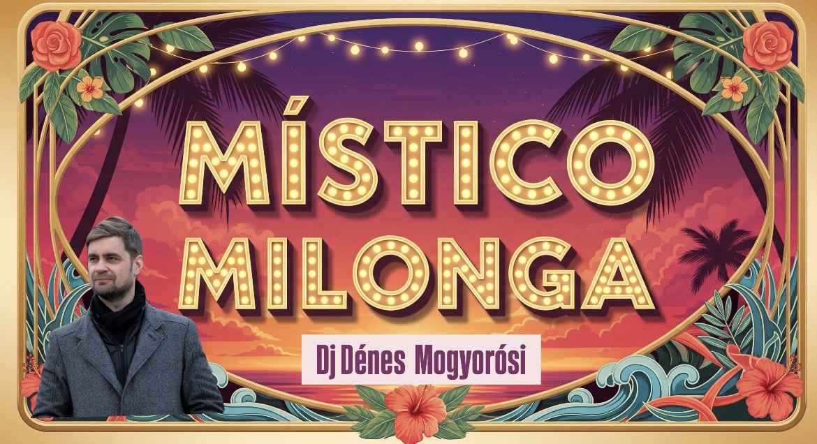 Milonga Mistico + Dj Dénes