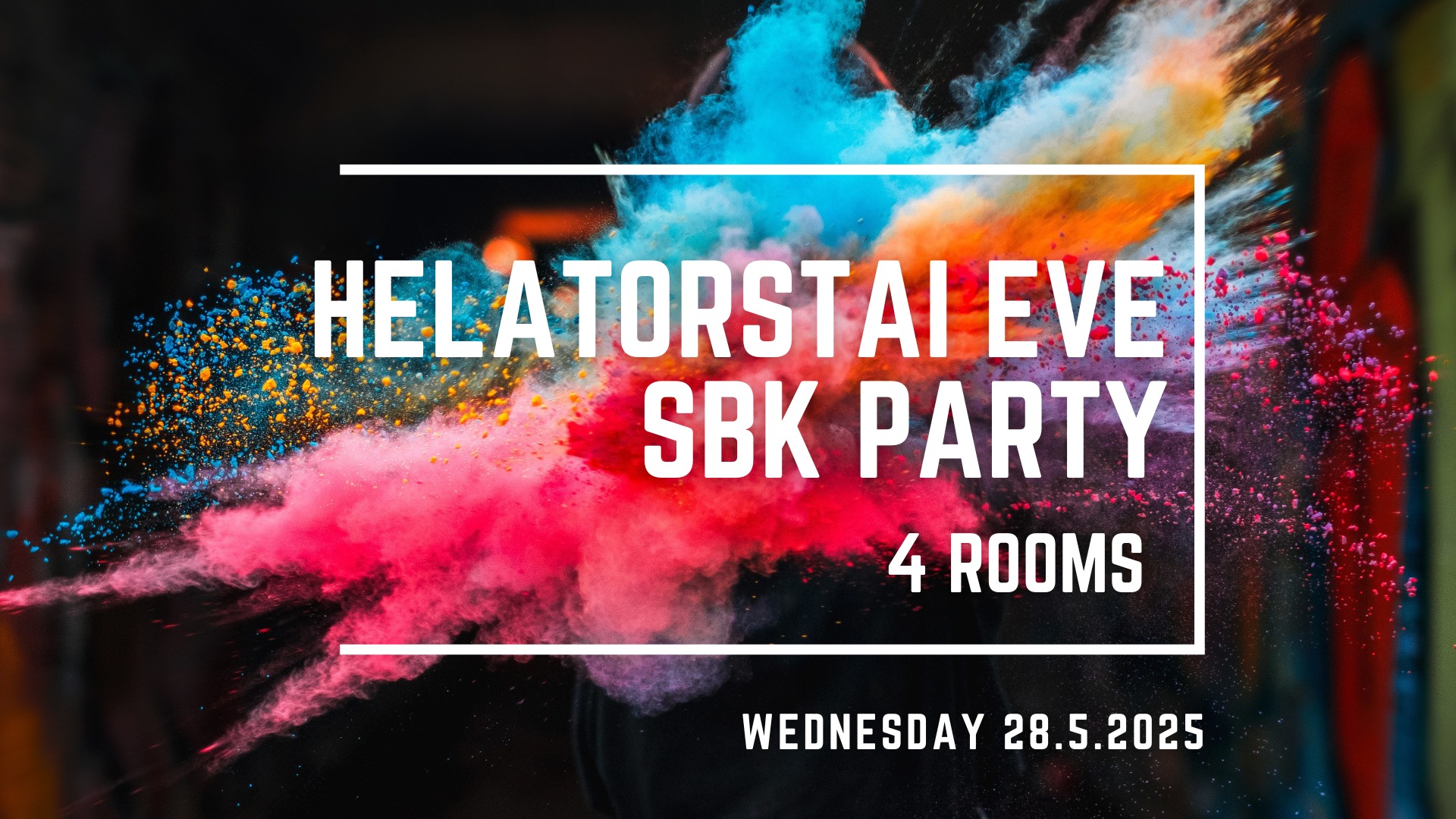 Helatorstai Eve SBK Party 28.5. - 4 rooms!