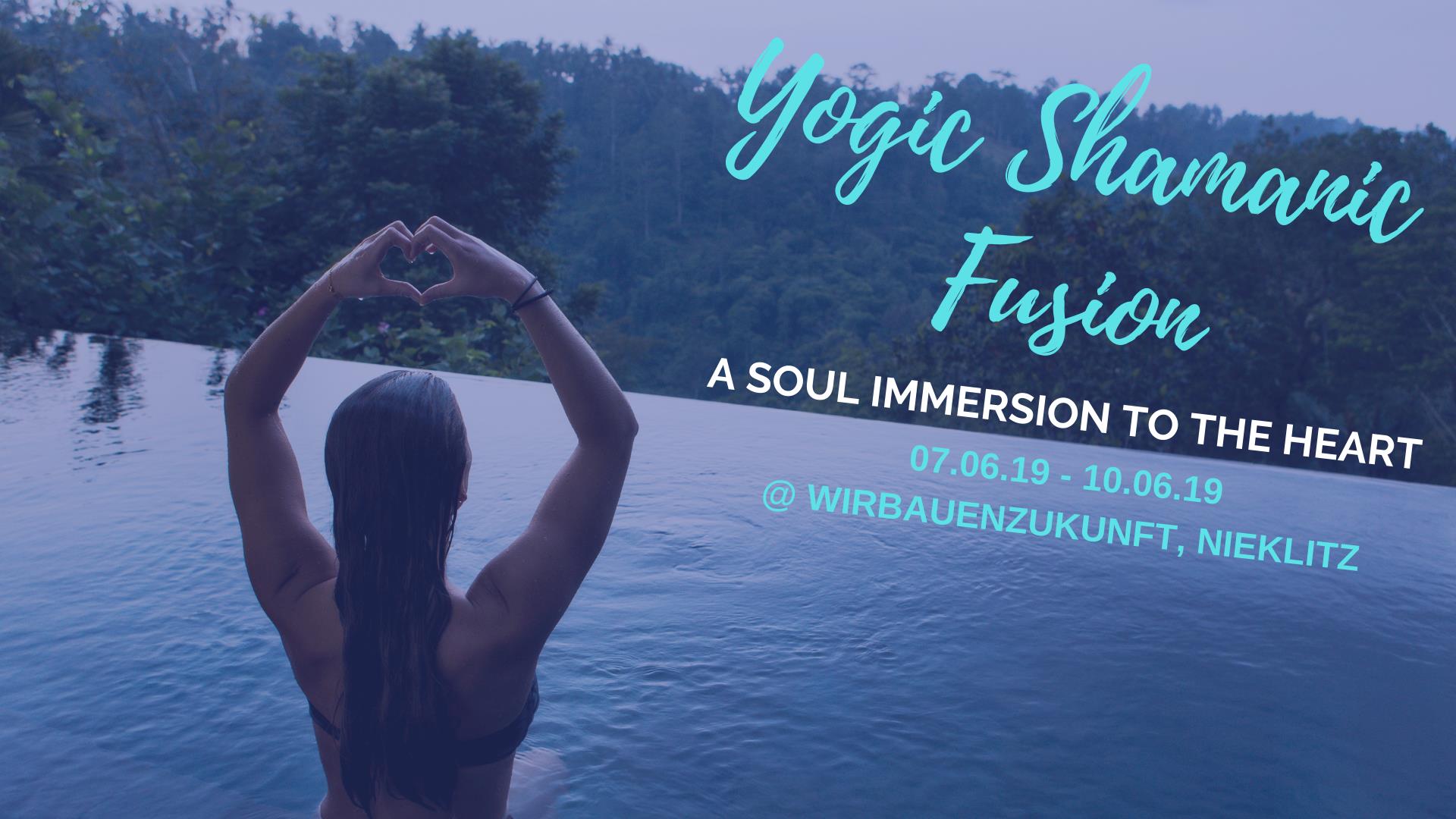 Yogic & Shamanic Fusion - A Soul Immersion to the Heart