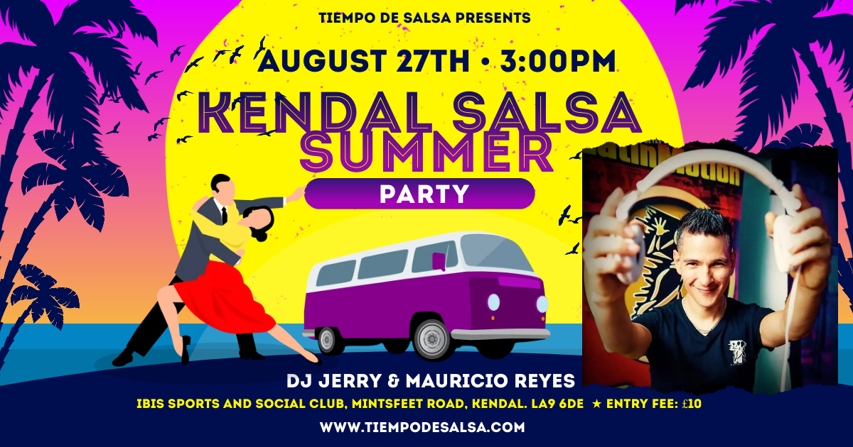★ Kendal Salsa Summer Party with ★ Mauricio Reyes ★ SALSA ★ BACHATA ★ KIZOMBA