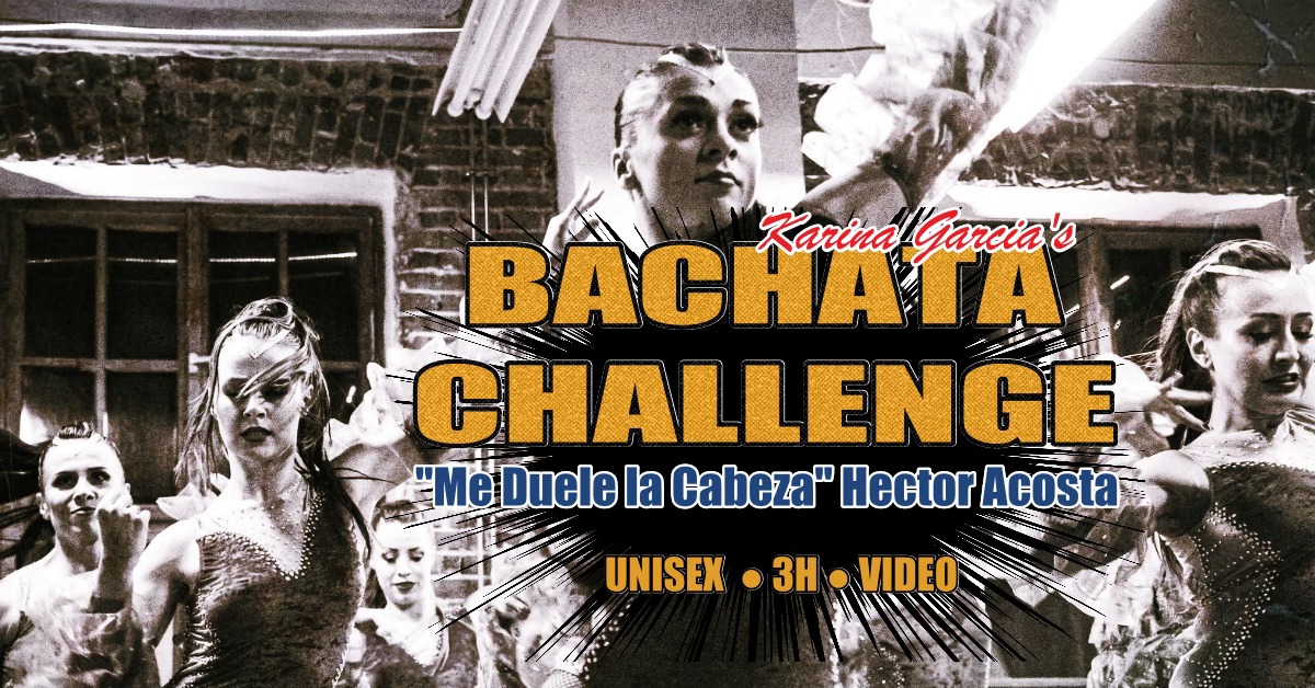Karina Garcia's Bachata Challenge "Me Duele la Cabeza"