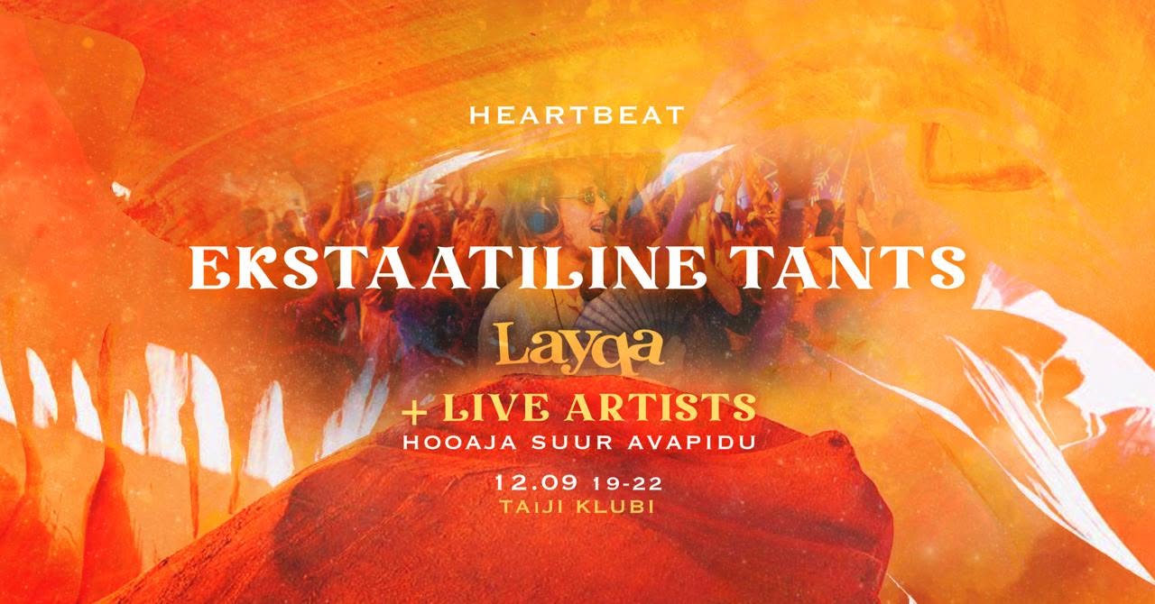 HeartBeat ekstaatiline tants I 3. hooaja avapidu I DJ Layqa + live artistid I 12.09 I 18 - 22