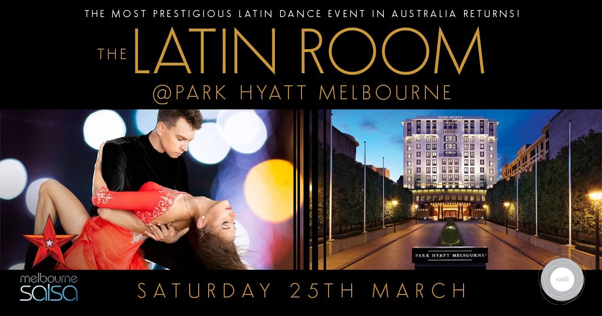 The LATIN ROOM at the PARK HYATT - Melbourne's best Latin night returns.
