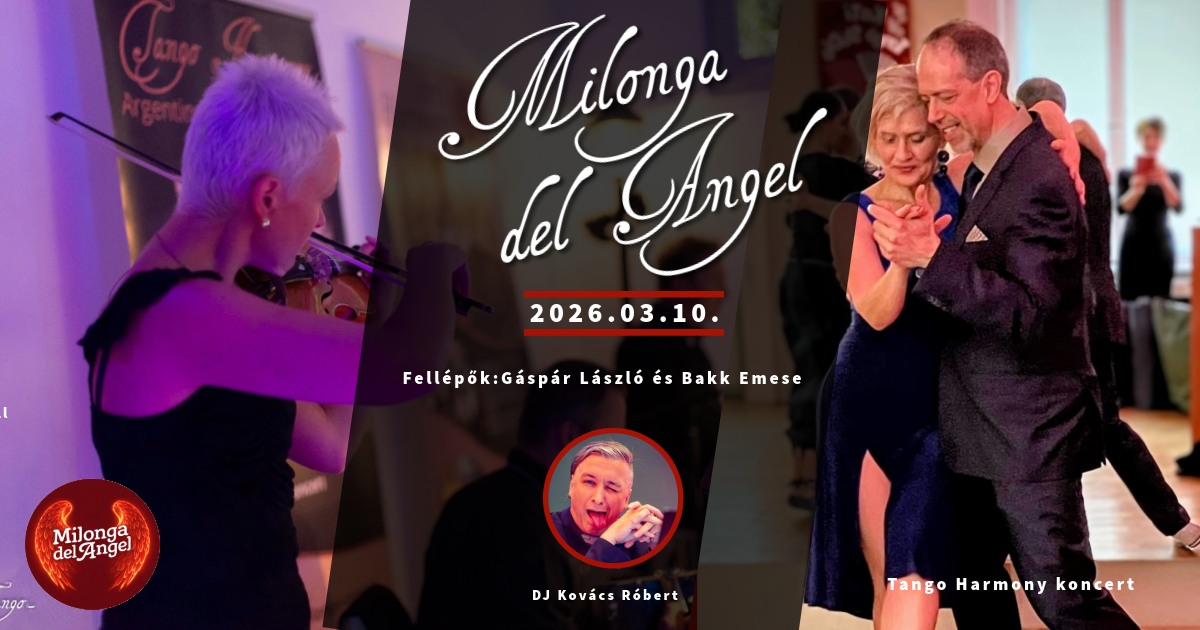 đ” Milonga del Angel Tango Harmony koncert - DJ KovĂĄcs Robi đ§ - fellĂ©pĂ©s đ