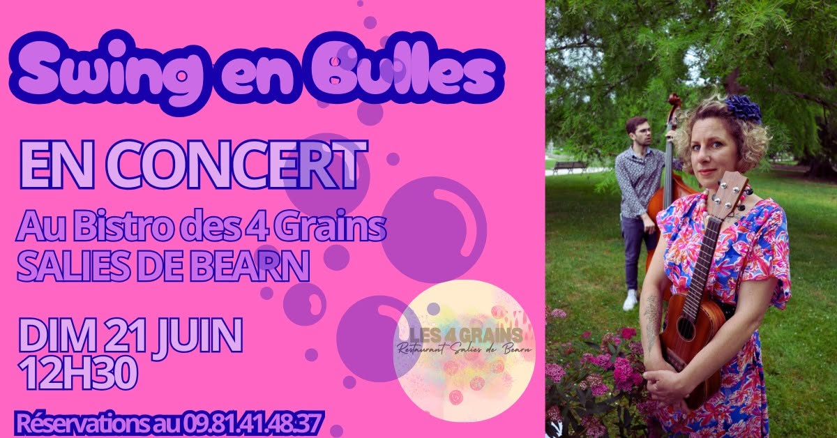 SWING EN BULLES au Bistro des 4 Grains, SALIES DE BEARN !!!