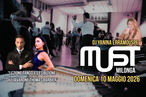 MUST Milonga Dj Yanina Erramouspe - Lezione ed Esibizione T.Barbier G.Varone Domenica 10 Maggio 2026