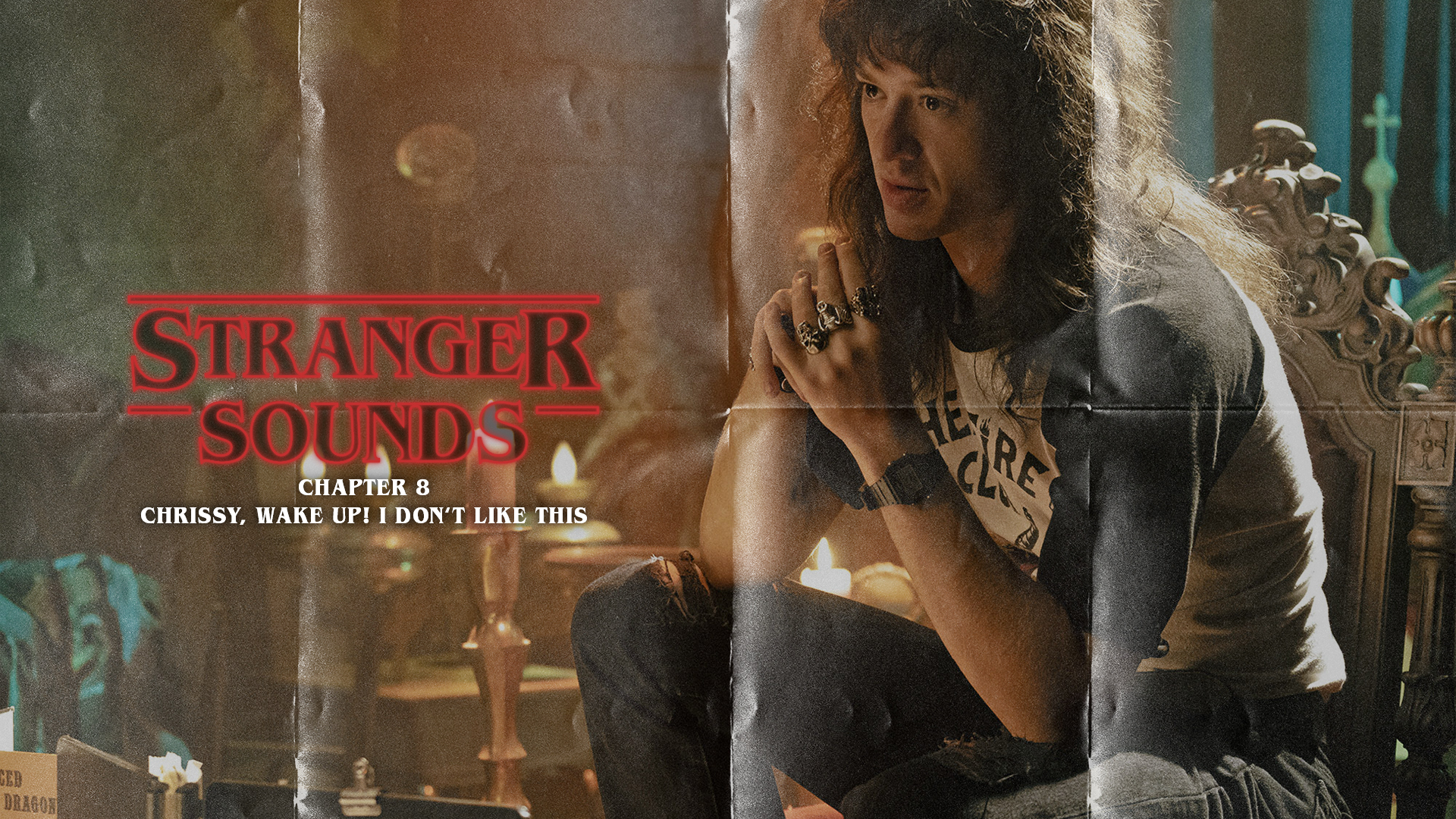 Stranger Sounds Chapter 8: Chrissy, Wake up! I donยดt like this