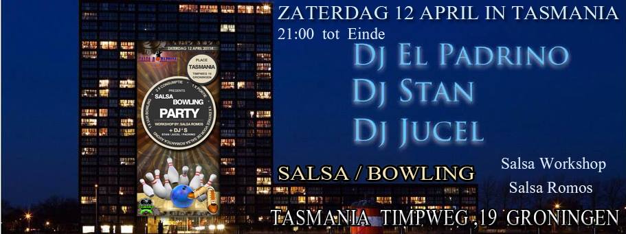 Tasmania & Salsa Romantica Presenteert ( Salsa Bowling!!! )