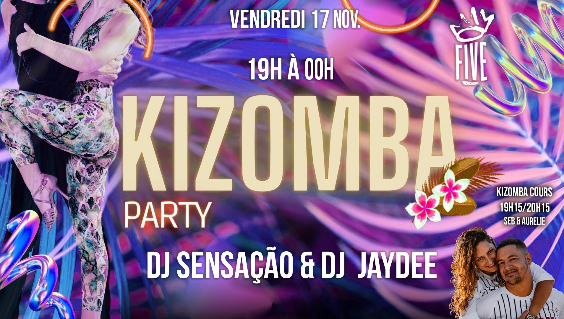 KIZOMBA au "FIVE" Vendredi 17 NOV. " Dj Sensação & Dj Jaydee 19h à 00h Soirée+Cours