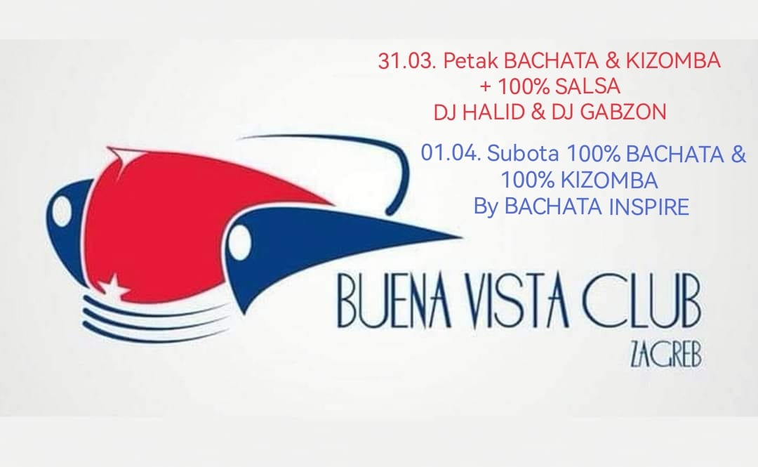 Petak 31.03. Kizomba & Bachata + 100% Salsa Subota 01.04. 100% Bachata + 100% Kizomba party