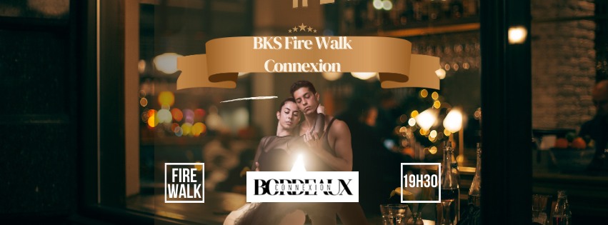 BKS Fire Walk Connexion