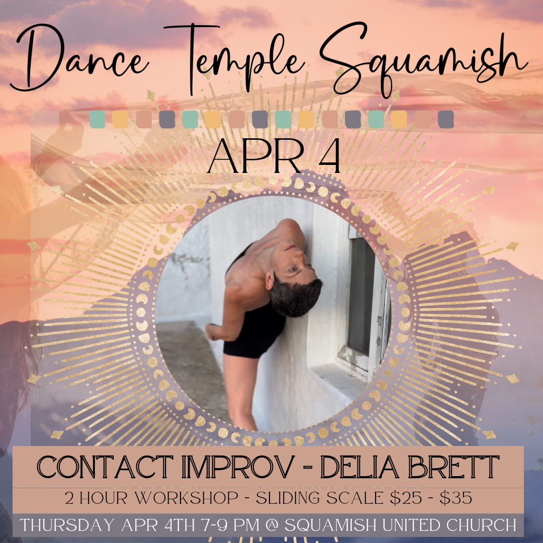 CONTACT IMPROV @ Dance Temple Squamish ~: Mar 7 :~ Delia Brett