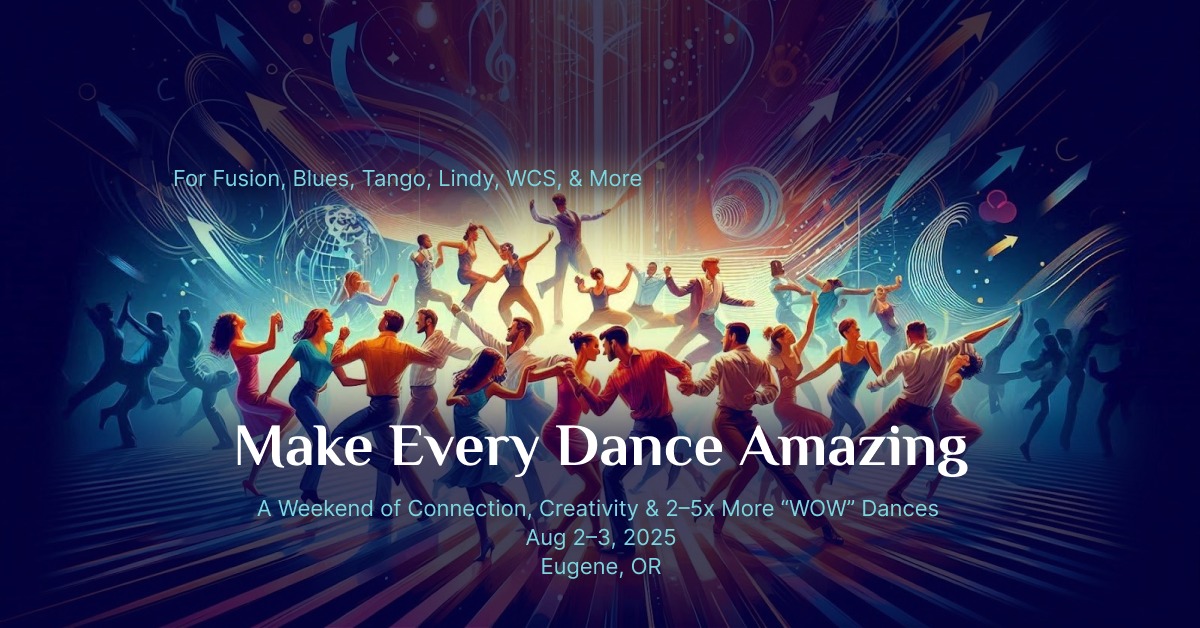 🎶 Make Every Dance Amazing A Fusion Weekender Intensive