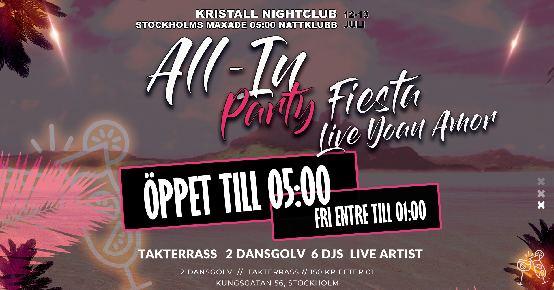 All in Party Fiesta Öppet till 05:00 Fri Entre till 01:00 Live: Yoan Amor