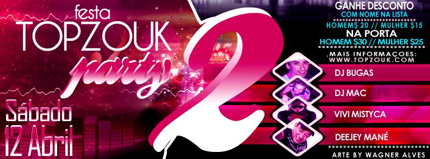 FESTA TOPZOUK PARTY II - LISTA ENCERRADA!!!